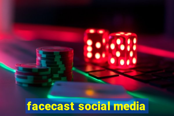 facecast social media